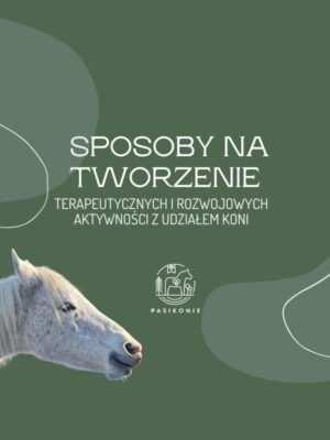 1 Webinar PRO: Sposoby na tworzenie terapeutycznych aktywności z udziałem koni.
