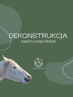 10 Webinar PRO: Dekonstrukcja koncepcji konia trenera.