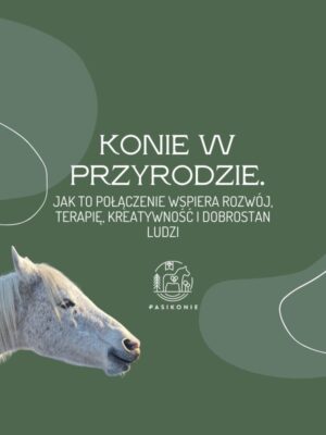 Webinar PRO: Konie w przyrodzie. Jak to połączenie wspiera kreatywność i dobrostan 2026